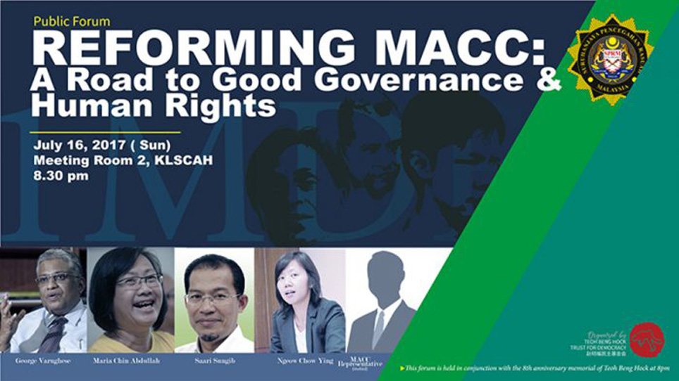 Public Forum : Reforming MACC : A Road to Good Governance and Human Rights